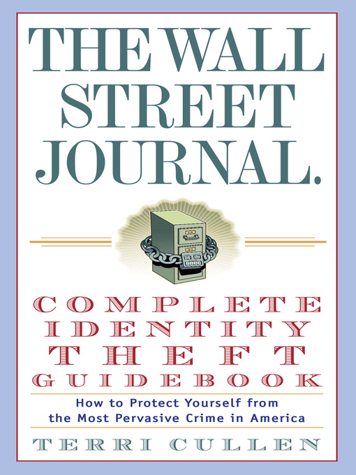 Title details for The Wall Street Journal Complete Identity Theft Guidebook by Terri Cullen - Wait list